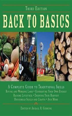 Back to Basics: A Complete Guide to Traditional Skills by Abigail Gehring