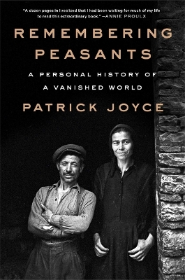 Remembering Peasants: A Personal History of a Vanished World by Patrick Joyce