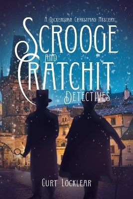 Scrooge and Cratchit Detectives: A Dickensian Christmas Mystery book