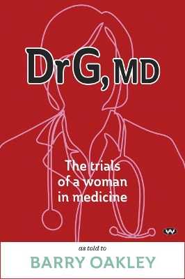 Dr G, MD: The Trials of a Woman in Medicine book