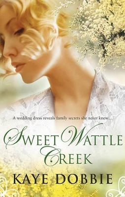 SWEET WATTLE CREEK by Kaye Dobbie