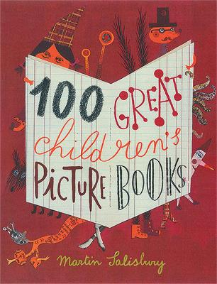 100 Great Children's Picturebooks by Martin Salisbury