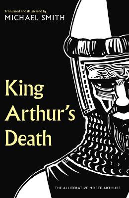 King Arthur's Death: The Alliterative Morte Arthure book