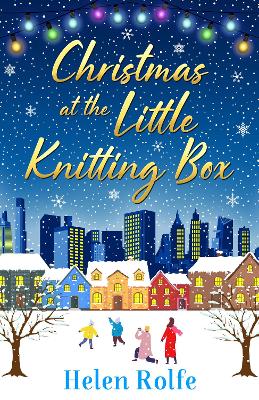Christmas at the Little Knitting Box: The start of a heartwarming, romantic series from Helen Rolfe by Helen Rolfe