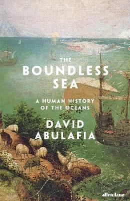 The Boundless Sea: A Human History of the Oceans book