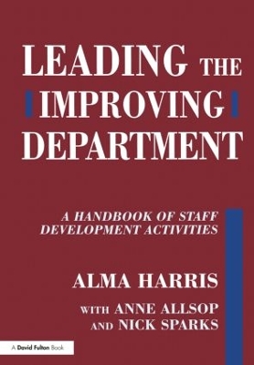 Leading the Improving Department by Alma Harris