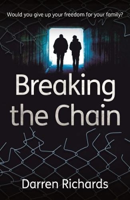 Breaking the Chain – Would you give up your freedom for your family? book