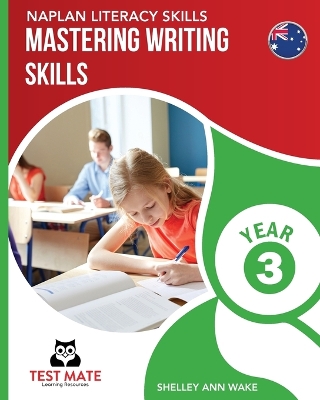Naplan Literacy Skills Mastering Writing Skills Year 3 book