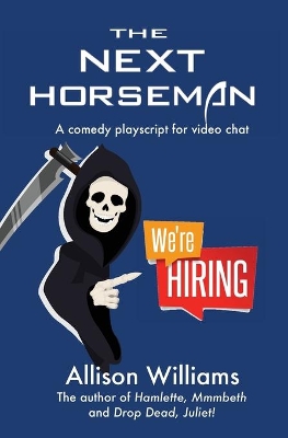 The Next Horseman: A Comedy Playscript for Video Chat book