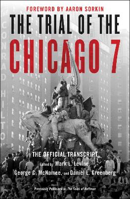 The Trial of the Chicago 7: The Official Transcript by Mark L. Levine