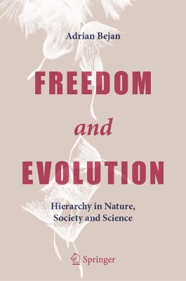 Freedom and Evolution: Hierarchy in Nature, Society and Science book