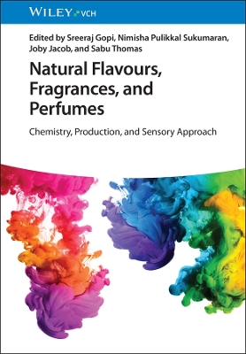 Natural Flavours, Fragrances, and Perfumes: Chemistry, Production, and Sensory Approach book