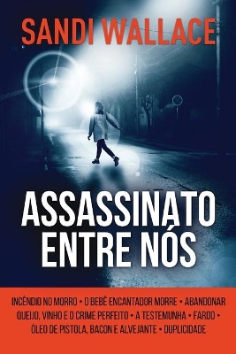 Assassinato Entre Nós by Sandi Wallace