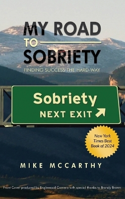 My Road to Sobriety by Mike McCarthy