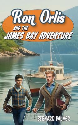 Ron Orlis and the James Bay Adventure book