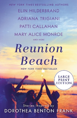 Reunion Beach: Stories Inspired by Dorothea Benton Frank by Elin Hilderbrand