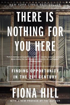 There Is Nothing for You Here: Finding Opportunity in the Twenty-First Century book