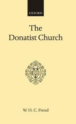 Donatist Church by W H C Frend