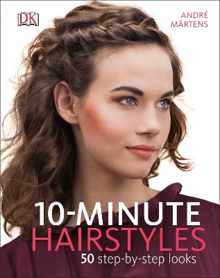 10-Minute Hairstyles: 50 Step-by-Step Looks book