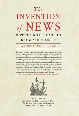 The Invention of News by Andrew Pettegree