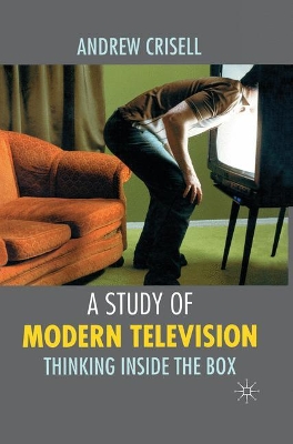 A Study of Modern Television by Andrew Crisell