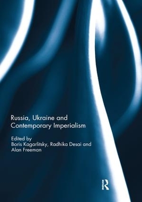 Russia, Ukraine and Contemporary Imperialism by Boris Kagarlitsky