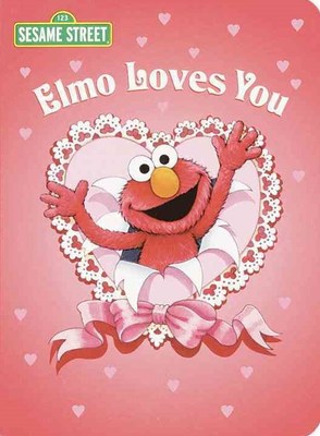 Elmo Loves You (Sesame Street) by Sarah Albee