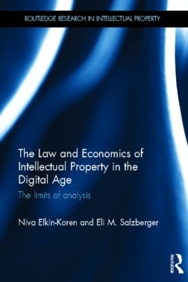 The Law and Economics of Intellectual Property in the Digital Age by Niva Elkin-Koren