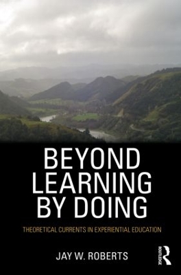 Beyond Learning by Doing by Jay W. Roberts