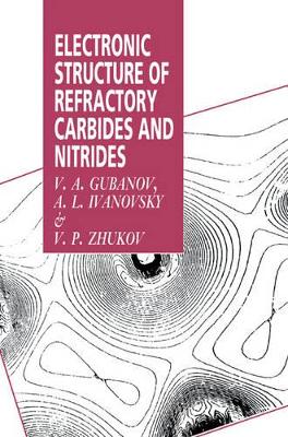 Electronic Structure of Refractory Carbides and Nitrides book
