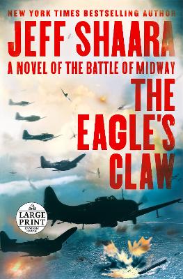 The Eagle's Claw: A Novel of the Battle of Midway by Jeff Shaara