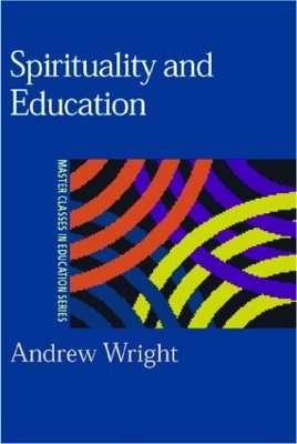 Spirituality and Education by Andrew Wright