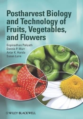 Postharvest Biology and Technology of Fruits, Vegetables, and Flowers book