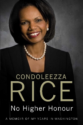 No Higher Honour by Condoleezza Rice