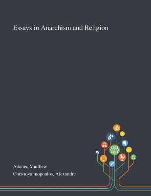 Essays in Anarchism and Religion book