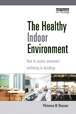 The Healthy Indoor Environment: How to assess occupants' wellbeing in buildings book