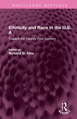 Ethnicity and Race in the U.S.A: Toward the Twenty-First Century book