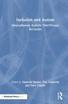 Inclusion and Autism: Neurodiverse Autistic First-Person Accounts book