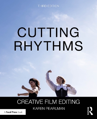 Cutting Rhythms: Creative Film Editing by Karen Pearlman