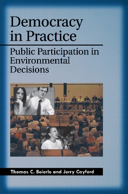 Democracy in Practice: Public Participation in Environmental Decisions by Thomas C. Beierle