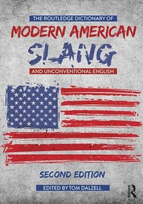 Routledge Dictionary of Modern American Slang and Unconventional English book
