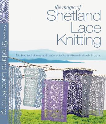 Magic of Shetland Lace Knitting book