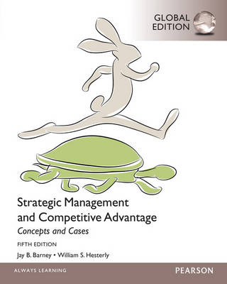 Strategic Management and Competitive Advantage Concepts and Cases, Global Edition book