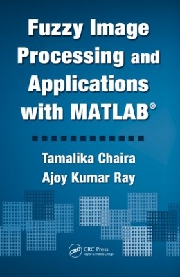 Fuzzy Image Processing and Applications with MATLAB book