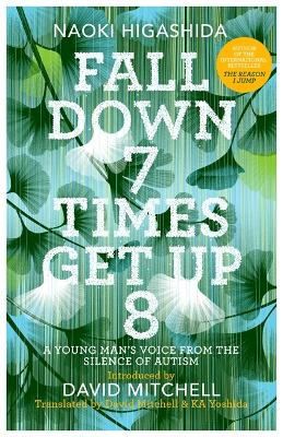 Fall Down Seven Times, Get Up Eight: A young man's voice from the silence of autism book