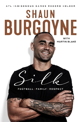 Silk: Football, Family, Respect by Shaun Burgoyne