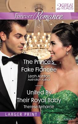 Prince's Fake Fiancee/United By Their Royal Baby by Therese Beharrie