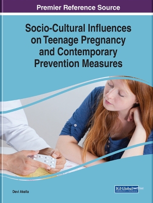 Socio-Cultural Influences on Teenage Pregnancy and Contemporary Prevention Measures by Devi Akella