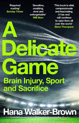 A Delicate Game: Brain Injury, Sport and Sacrifice - Sports Book Award Special Commendation book