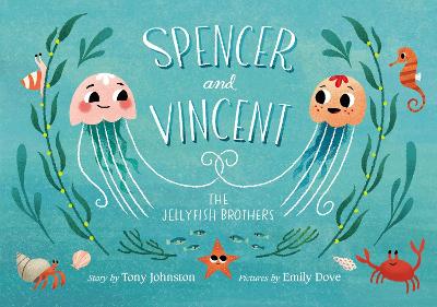 Spencer and Vincent, the Jellyfish Brothers by Tony Johnston